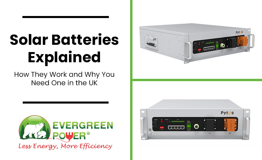 Solar Batteries Explained: How They Work and Why You Need One in the UK